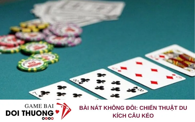 Bài nát không đôi: Chiến thuật du kích câu kéo