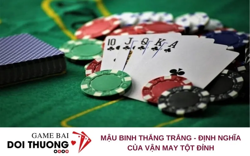 Mậu Binh Thắng Trắng - Định Nghĩa Của Vận May Tột Đỉnh