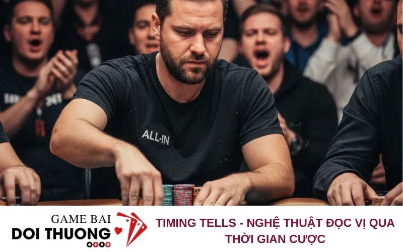 Timing Tells - Nghệ thuật đọc vị qua thời gian cược